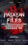 Patayan Files: Ang Pinakamalalaking Murder Cases Ng Dekada '90