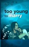 Too Young to Marry