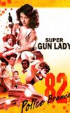 Super Gun Lady: Police Branch 82