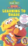 Sesame Street: Kid's Guide to Life: Learning to Share