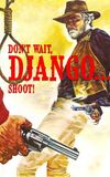 Don't Wait, Django… Shoot!