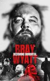 Bray Wyatt: Becoming Immortal