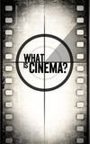 What Is Cinema?