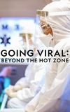 Going Viral: Beyond the Hot Zone