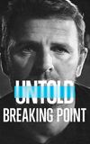 Untold: Breaking Point