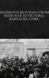 Regiments Returned from Boer War to Victoria Barracks, Cork