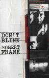 Don't Blink - Robert Frank