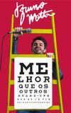 Bruno Motta: Melhor que os Outros Stand Ups que Eu Já Fiz em 15 Anos de Carreira