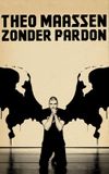 Theo Maassen: Zonder Pardon