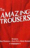 The Amazing Trousers