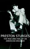 Preston Sturges: The Rise and Fall of an American Dreamer