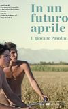 In a Future April: The Young Pasolini