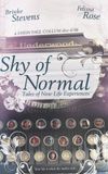 Shy of Normal: Tales of New Life Experiences