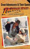 Great Adventurers & Their Quests: Indiana Jones and the Last Crusade