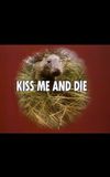 Kiss Me and Die