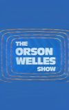 The Orson Welles Show