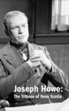 Joseph Howe: The Tribune of Nova Scotia