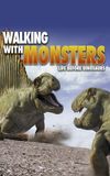 Walking with Monsters