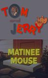 Matinee Mouse