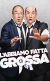 L'abbiamo fatta grossa