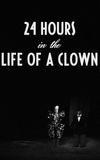 24 Hours in the Life of a Clown