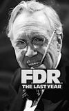 F.D.R.: The Last Year