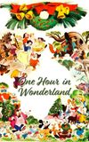 One Hour in Wonderland