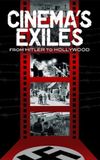 Cinema's Exiles: From Hitler to Hollywood