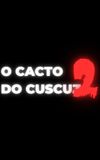 O Cacto do Cuscuz 2