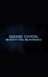 Game Over: Resident Evil Reanimated