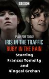 Iris in the Traffic, Ruby in the Rain