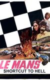 Le Mans, Shortcut to Hell