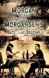 Morgan M. Morgansen's Date with Destiny