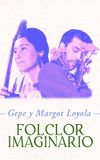 Gepe y Margot Loyola: Folclor imaginario