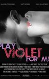 Play Violet for Me