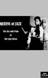 Queens of Jazz: The Joy and Pain of the Jazz Divas