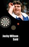 Jocky Wilson Said