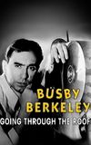 Busby Berkeley: Going Through the Roof