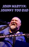 John Martyn: Johnny Too Bad