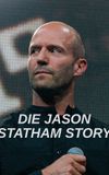 Die Jason Statham Story