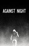 Against Night