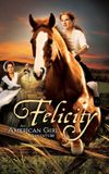 Felicity: An American Girl Adventure