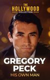 Gregory Peck: His Own Man