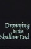 Drowning in the Shallow End