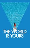 The World Is Yours