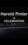 Harold Pinter:  A Celebration