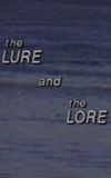 The Lure and the Lore