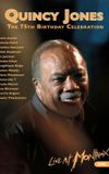 Quincy Jones : 75th Birthday Celebration Live at Montreux