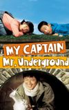 My Captain Mr. Underground