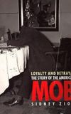 Loyalty & Betrayal: The Story of the American Mob